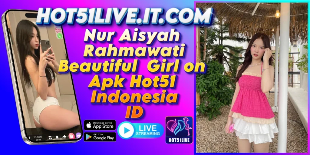 Nur Aisyah Rahmawati-HOT51LIVE